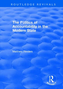 The Politics of Accountability in the Modern State - 9781138631007 by Matthew Flinders, 9781138631007
