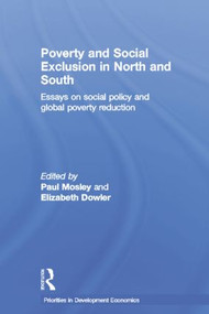 Poverty and Exclusion in North and South (Essays on Social Policy and Global Poverty Reduction) by Elizabeth Dowler, Paul Mosley, 9781138811232