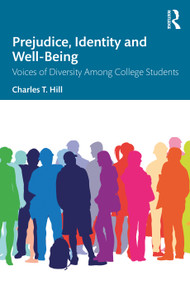 Prejudice, Identity and Well-Being (Voices of Diversity Among College Students) by Charles T. Hill, 9781032114132