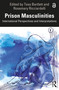 Prison Masculinities (International Perspectives and Interpretations) - 9780367549961 by Tess Bartlett, Rosemary Ricciardelli, 9780367549961