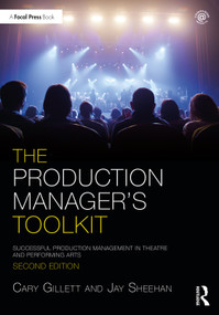 The Production Manager's Toolkit (Successful Production Management in Theatre and Performing Arts) - 9780367406363 by Cary Gillett, Jay Sheehan, 9780367406363
