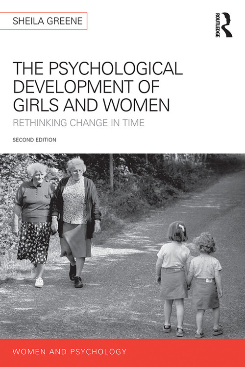 The Psychological Development of Girls and Women (Rethinking change in time) by Sheila Greene, 9780415730174