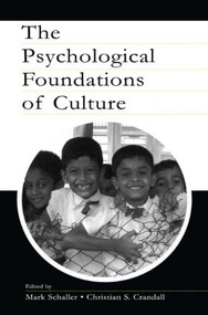 The Psychological Foundations of Culture - 9780805838404 by Mark Schaller, Christian S. Crandall, 9780805838404