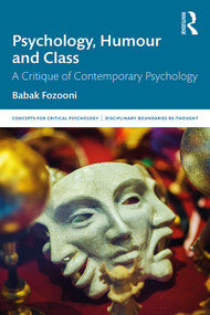 Psychology, Humour and Class (A Critique of Contemporary Psychology) - 9781138614123 by Babak Fozooni, 9781138614123