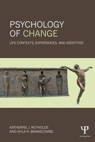 Psychology of Change (Life Contexts, Experiences, and Identities) - 9781138833678 by Katherine J. Reynolds, Nyla R. Branscombe, 9781138833678