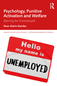 Psychology, Punitive Activation and Welfare (Blaming the Unemployed) by Rose-Marie Stambe, 9780367632229