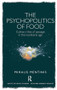 The Psychopolitics of Food (Culinary rites of passage in the neoliberal age) - 9781138549845 by Mihalis Mentinis, 9781138549845