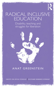 Radical Inclusive Education (Disability, teaching and struggles for liberation) - 9780415709255 by Anat Greenstein, 9780415709255