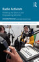 Radio Activism (Breaking the Silence and Empowering Women) by Annette Rimmer, 9780367487201
