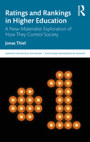 Ratings and Rankings in Higher Education (A New-Materialist Exploration of How They Control Society) - 9780367417055 by Jonas Thiel, 9780367417055