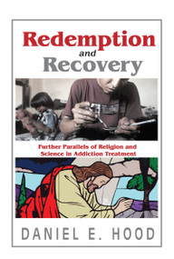 Redemption and Recovery (Further Parallels of Religion and Science in Addiction Treatment) - 9781138513990 by Daniel E. Hood, 9781138513990