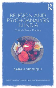 Religion and Psychoanalysis in India (Critical Clinical Practice) - 9781138942592 by Sabah Siddiqui, 9781138942592