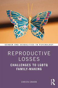 Reproductive Losses (Challenges to LGBTQ Family-Making) - 9781138363250 by Christa Craven, 9781138363250