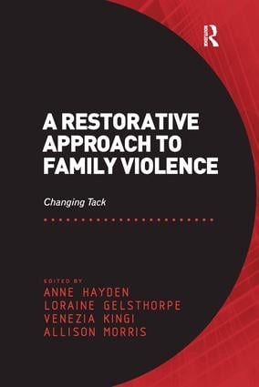 A Restorative Approach to Family Violence (Changing Tack) - 9781138248236 by Anne Hayden, Loraine Gelsthorpe, Allison Morris, 9781138248236