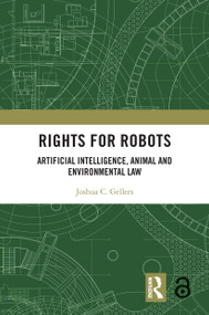 Rights for Robots (Artificial Intelligence, Animal and Environmental Law) - 9780367642099 by Joshua C. Gellers, 9780367642099