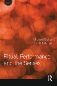 Ritual, Performance and the Senses - 9781350001510 by Michael Bull, Jon P. Mitchell, 9781350001510