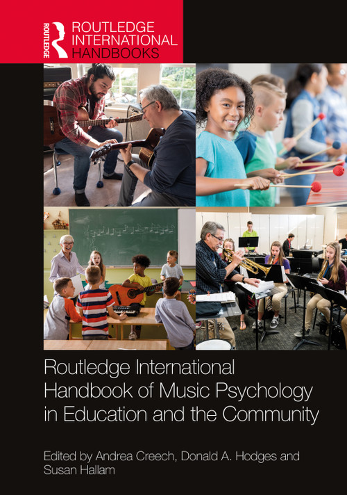 Routledge International Handbook of Music Psychology in Education and the Community by Andrea Creech, Donald A. Hodges, Susan Hallam, 9780367769819