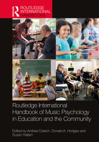 Routledge International Handbook of Music Psychology in Education and the Community by Andrea Creech, Donald A. Hodges, Susan Hallam, 9780367769819