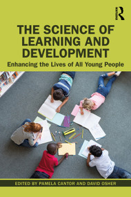 The Science of Learning and Development (Enhancing the Lives of All Young People) by Pamela Cantor, David Osher, 9780367481070
