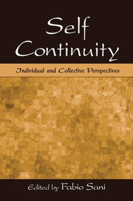 Self Continuity (Individual and Collective Perspectives) - 9781138004245 by Fabio Sani, 9781138004245