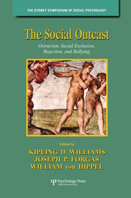 The Social Outcast (Ostracism, Social Exclusion, Rejection, and Bullying) - 9781138006133 by Kipling D. Williams, Joseph P. Forgas, William Von Hippel, 9781138006133