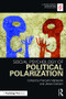 Social Psychology of Political Polarization - 9781138810648 by Piercarlo Valdesolo, Jesse Graham, 9781138810648
