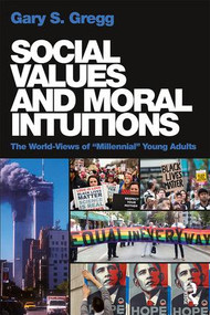 Social Values and Moral Intuitions (The World-Views of "Millennial" Young Adults) - 9781138723009 by Gary S. Gregg, 9781138723009