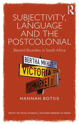 Subjectivity, Language and the Postcolonial (Beyond Bourdieu in South Africa) - 9781138289352 by Hannah Botsis, 9781138289352