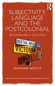 Subjectivity, Language and the Postcolonial (Beyond Bourdieu in South Africa) - 9781138289352 by Hannah Botsis, 9781138289352