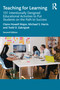 Teaching for Learning (101 Intentionally Designed Educational Activities to Put Students on the Path to Success) by Claire Howell Major, Michael S. Harris, Todd D. Zakrajsek, 9780367469368