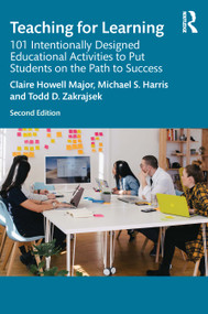 Teaching for Learning (101 Intentionally Designed Educational Activities to Put Students on the Path to Success) by Claire Howell Major, Michael S. Harris, Todd D. Zakrajsek, 9780367469368
