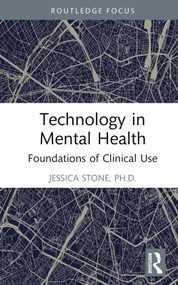 Technology in Mental Health (Foundations of Clinical Use) by Jessica Stone, 9780367773595