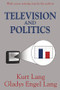 Television and Politics - 9780765808899 by Gladys Lang, 9780765808899