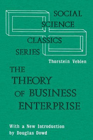 The Theory of Business Enterprise - 9780878556991 by Abraham Edel, Thorstein Veblen, 9780878556991