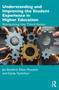 Understanding and Improving the Student Experience in Higher Education (Navigating the Third Space) by Jan Bamford, Elena Moschini, Cécile Tschirhart, 9780367441135