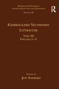 Volume 18, Tome III: Kierkegaard Secondary Literature (English L-Z) - 9781032097794 by Jon Stewart, 9781032097794