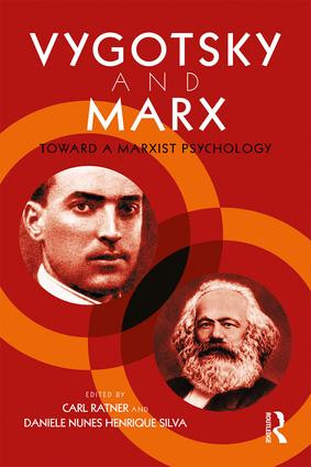 Vygotsky and Marx (Toward a Marxist Psychology) by Carl Ratner, Daniele Nunes Henrique Silva, 9781138244818
