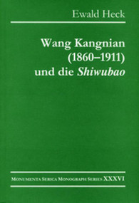 Wang Kangnian (1860-1911) und die „Shiwubao“ by Ewald Heck, 9783805004329