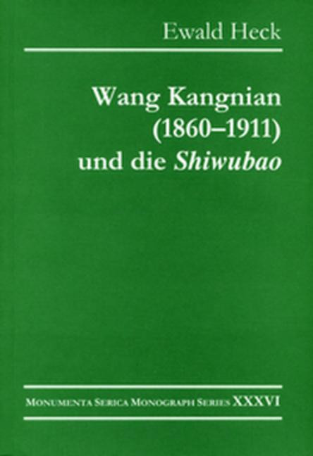 Wang Kangnian (1860-1911) und die „Shiwubao“ by Ewald Heck, 9783805004329