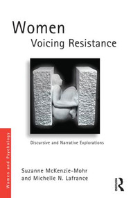 Women Voicing Resistance (Discursive and narrative explorations) - 9781848721043 by Suzanne McKenzie-Mohr, Michelle N. Lafrance, 9781848721043