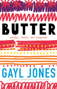 Butter (Novellas, Stories, and Fragments) - 9780807093368 by Gayl Jones, 9780807093368