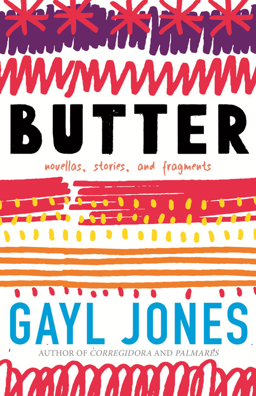 Butter (Novellas, Stories, and Fragments) - 9780807093368 by Gayl Jones, 9780807093368