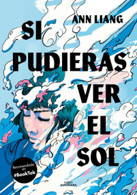 Si pudieras ver el sol / If You Could See the Sun (Spanish Edition) by Ann Liang, 9788419507495