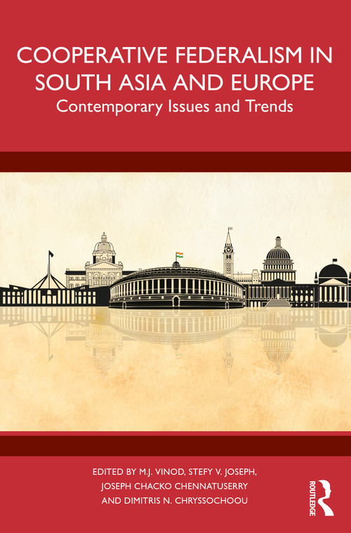 Cooperative Federalism in South Asia and Europe (Contemporary Issues and Trends) - 9781032609393 by M. J. Vinod, Stefy V. Joseph, Joseph Chacko Chennatuserry, Dimitris N. Chryssochoou, 9781032609393