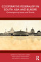 Cooperative Federalism in South Asia and Europe (Contemporary Issues and Trends) - 9781032609393 by M. J. Vinod, Stefy V. Joseph, Joseph Chacko Chennatuserry, Dimitris N. Chryssochoou, 9781032609393