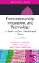 Entrepreneurship, Innovation, and Technology (A Guide to Core Models and Tools) by Oswaldo Lorenzo, Peter Kawalek, Leigh Wharton, 9781032376684