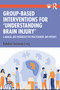 Group-Based Interventions for 'Understanding Brain Injury' (A Manual and Workbook for Practitioners and Patients) - 9781032579511 by Rebekah Jamieson-Craig, 9781032579511
