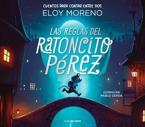 Las reglas del ratoncito Pérez / The Rules by Perez the Tooth Mouse (Spanish Edition) by Eloy Moreno, Pablo Zerda, 9788418050473