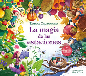 La magia de las estaciones / The Magic of the Seasons (Spanish Edition) by Tamara Chubarovsky, 9788419522290