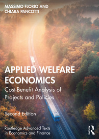 Applied Welfare Economics (Cost-Benefit Analysis of Projects and Policies) by Massimo Florio, Chiara Pancotti, 9781032022185